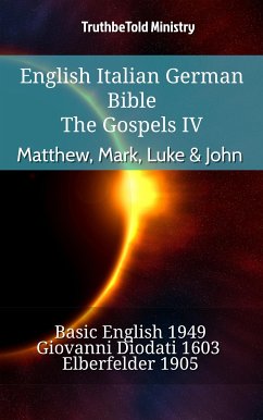 English Italian German Bible - The Gospels IV - Matthew, Mark, Luke & John (eBook, ePUB) - Ministry, TruthBeTold