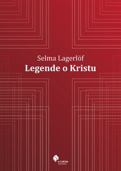 Legende o Kristu (eBook, ePUB) - Lagerlöf, Selma