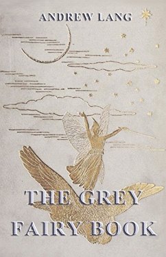 The Grey Fairy Book (eBook, ePUB) - Lang, Andrew