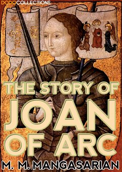 The Story of Joan of Arc (eBook, ePUB) - M. Mangasarian, M.