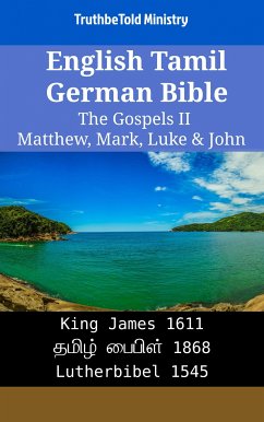 English Tamil German Bible - The Gospels II - Matthew, Mark, Luke & John (eBook, ePUB) - Ministry, TruthBeTold