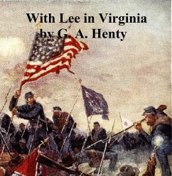 With Lee in Virginia (eBook, ePUB) - Henty, G. A.