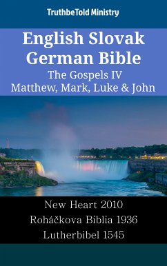 English Slovak German Bible - The Gospels IV - Matthew, Mark, Luke & John (eBook, ePUB) - Ministry, TruthBeTold