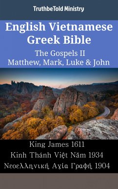 English Vietnamese Greek Bible - The Gospels II - Matthew, Mark, Luke & John (eBook, ePUB) - Ministry, TruthBeTold