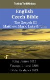 English Czech Bible - The Gospels III - Matthew, Mark, Luke & John (eBook, ePUB)