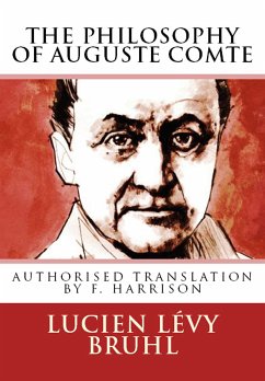 The Philosophy of Auguste Comte (eBook, ePUB) - Bruhl, Lucien Lévy