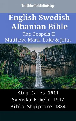 English Swedish Albanian Bible - The Gospels II - Matthew, Mark, Luke & John (eBook, ePUB) - Ministry, TruthBeTold