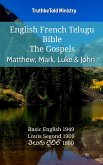 English French Telugu Bible - The Gospels - Matthew, Mark, Luke & John (eBook, ePUB)