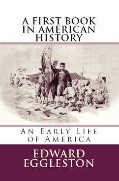 A First Book in American History (eBook, ePUB) - Eggleston, Edward