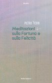 Meditazioni sulla Fortuna e sulla Felicità (eBook, ePUB)