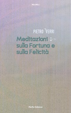 Meditazioni sulla Fortuna e sulla Felicità (eBook, ePUB) - Verri, Pietro