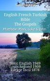 English French Turkish Bible - The Gospels - Matthew, Mark, Luke & John (eBook, ePUB)