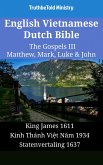 English Vietnamese Dutch Bible - The Gospels III - Matthew, Mark, Luke & John (eBook, ePUB)