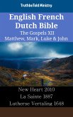 English French Dutch Bible - The Gospels XII - Matthew, Mark, Luke & John (eBook, ePUB)