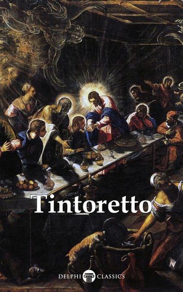 Delphi Complete Works of Tintoretto (Illustrated) (eBook, ePUB) Delphi Complete Works of Tintoretto (Illustrated) (eBook, ePUB)