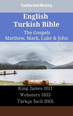 English Turkish Bible - The Gospels - Matthew, Mark, Luke & John (eBook, ePUB)