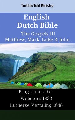 English Dutch Bible - The Gospels III - Matthew, Mark, Luke & John (eBook, ePUB) - Ministry, TruthBeTold