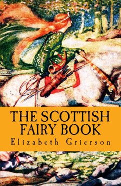 The Scottish Fairy Book (eBook, ePUB) - Grierson, Elizabeth W.