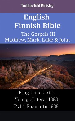 English Finnish Bible - The Gospels III - Matthew, Mark, Luke & John (eBook, ePUB) - Ministry, TruthBeTold