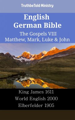 English German Bible - The Gospels VIII - Matthew, Mark, Luke & John (eBook, ePUB) - Ministry, TruthBeTold