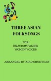 Three Asian Folk Songs (eBook, ePUB)