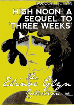 High Noon: A New Sequel to 'Three Weeks' (eBook, ePUB) - Glyn, Elinor