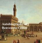 The Autobiography of Benvenuto Cellini (eBook, ePUB)