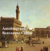 The Autobiography of Benvenuto Cellini (eBook, ePUB)