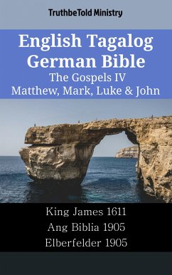 English Tagalog German Bible - The Gospels IV - Matthew, Mark, Luke & John (eBook, ePUB) - Ministry, TruthBeTold