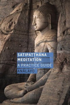 Satipatthana Meditation (enhanced and non enhanced) (eBook, ePUB) - Analayo
