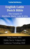 English Latin Dutch Bible - The Gospels IV - Matthew, Mark, Luke & John (eBook, ePUB)