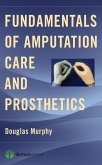 Fundamentals of Amputation Care and Prosthetics (eBook, ePUB)