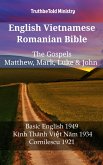 English Vietnamese Romanian Bible - The Gospels - Matthew, Mark, Luke & John (eBook, ePUB)