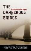 The Dangerous Bridge (eBook, ePUB)