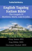 English Tagalog Italian Bible - The Gospels IV - Matthew, Mark, Luke & John (eBook, ePUB)