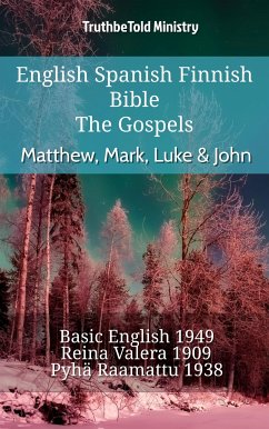 English Spanish Finnish Bible - The Gospels - Matthew, Mark, Luke & John (eBook, ePUB) - Ministry, TruthBeTold