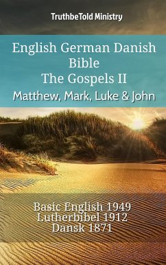 English German Danish Bible - The Gospels II - Matthew, Mark, Luke & John (eBook, ePUB) - Ministry, TruthBeTold