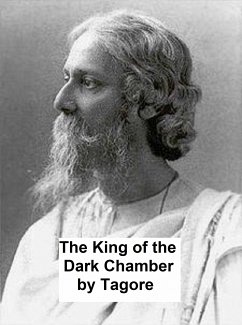 The King of the Dark Chamber (eBook, ePUB) - Tagore, Rabindranath