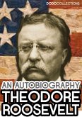 Theodore Roosevelt: An Autobiography (eBook, ePUB)