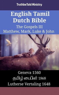 English Tamil Dutch Bible - The Gospels III - Matthew, Mark, Luke & John (eBook, ePUB) - Ministry, TruthBeTold