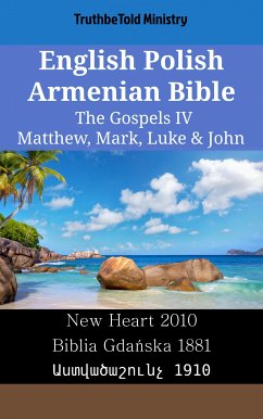 English Polish Armenian Bible - The Gospels IV - Matthew, Mark, Luke & John (eBook, ePUB) - Ministry, TruthBeTold