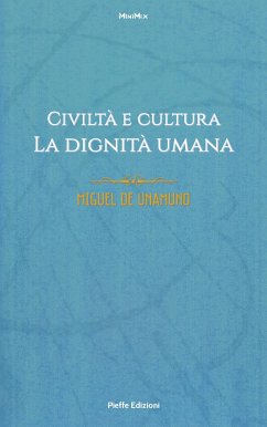 Civiltà e cultura. La dignità umana (eBook, ePUB) - De Unamuno, Miguel