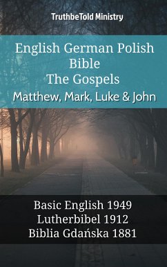 English German Polish Bible - The Gospels - Matthew, Mark, Luke & John (eBook, ePUB) - Ministry, TruthBeTold