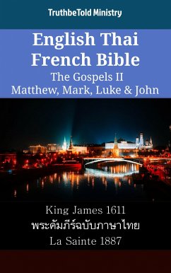 English Thai French Bible - The Gospels II - Matthew, Mark, Luke & John (eBook, ePUB) - Ministry, TruthBeTold