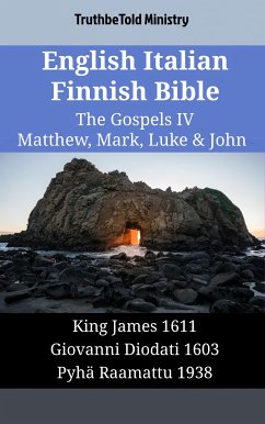 English Italian Finnish Bible - The Gospels IV - Matthew, Mark, Luke & John (eBook, ePUB) - Ministry, TruthBeTold