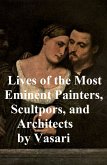 Lives of the Most Eminent Painters, Sculptors, and Architects (eBook, ePUB)