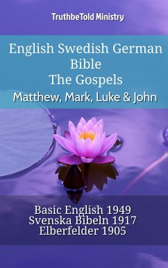 English Swedish German Bible - The Gospels - Matthew, Mark, Luke & John (eBook, ePUB) - Ministry, TruthBeTold