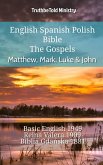 English Spanish Polish Bible - The Gospels - Matthew, Mark, Luke & John (eBook, ePUB) English Spanish Polish Bible - The Gospels - Matthew, Mark, Luke & John (eBook, ePUB)