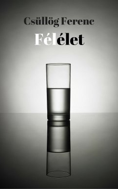 Félélet (eBook, ePUB) - Csüllög, Ferenc