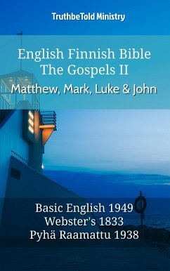 English Finnish Bible - The Gospels II - Matthew, Mark, Luke and John (eBook, ePUB) - Ministry, TruthBeTold